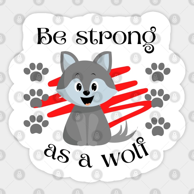 Cute be strong as a wolf. Cute wolf motivational quote Sticker by Rubi16